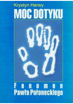 Moc dotyku Fenomen Pawła Połoneckiego