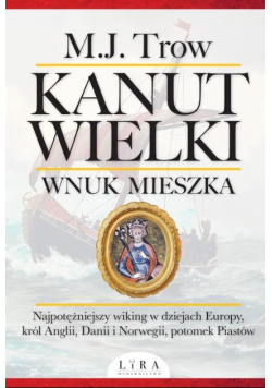 Kanut Wielki Wnuk Mieszka