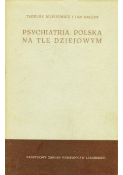 Psychiatria polska na tle dziejowym