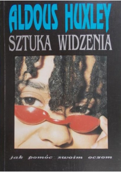 Huxley sztuka widzenia