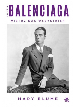 Cristóbal Balenciaga Mistrz nas wszystkich