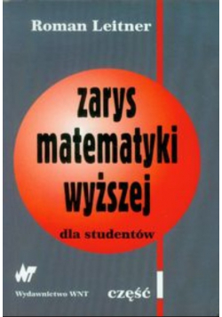 Zarys matematyki wyższej dla studentów Część 1