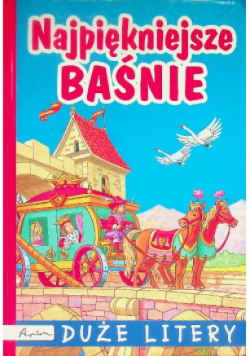 Najpiękniejsze baśnie. Duże litery