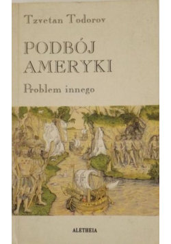 Podbój Ameryki Problem innego