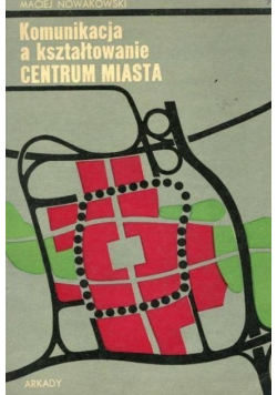 Komunikacja a kształtowanie centrum miasta