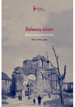Żelazny wiatr Europa pod władzą Hitlera