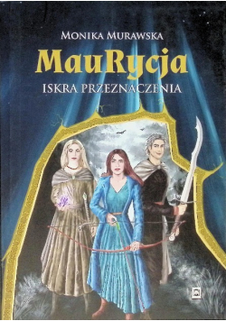 MauRycja. Iskra przeznaczenia