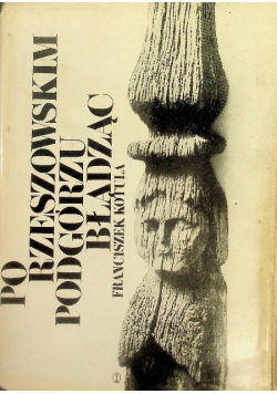 Po Rzeszowskim podgórzu błądząc