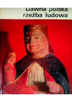 Dawna Polska rzeźba ludowa