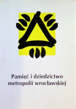 Pamięć i dziedzictwo metropolii wrocławskiej