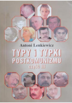 Lenkiewicz Antoni - Typy i typki postkomunizmu Część III