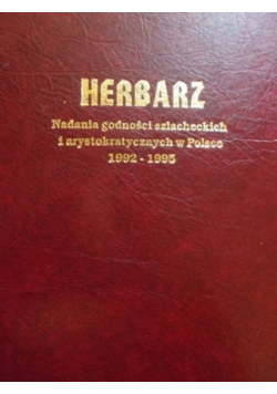 Herbarz Nadania godności szlacheckich i arystokratycznych w Polsce 1992 - 1995