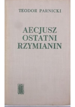 Aecjusz ostatni Rzymianin