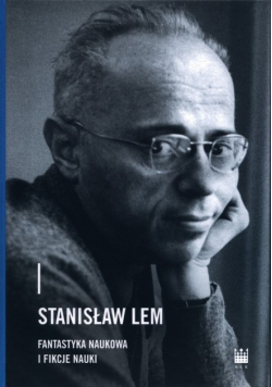 Stanisław Lem Fantastyka Naukowa i Fikcje Nauki