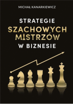 Strategie Szachowych Mistrzów w biznesie