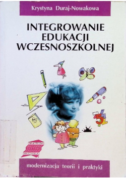Integrowanie edukacji wczesnoszkolnej