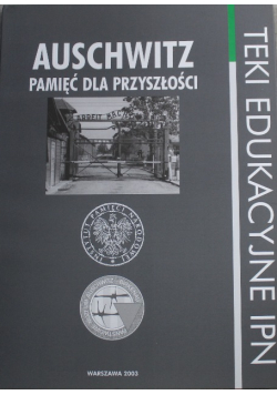 Auschwitz pamięć dla przyszłości teki edukacyjne