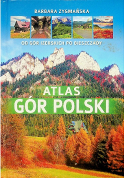 Atlas gór Polski Od gór Izerskich po Bieszczady