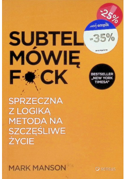 Subtelnie mówię F ck Sprzeczna z logiką metoda na szczęśliwe życie