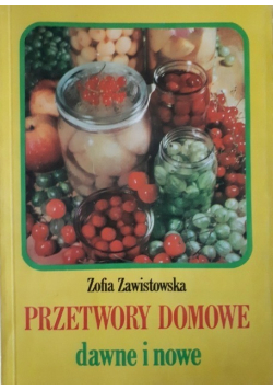 Przetwory domowe dawne i nowe