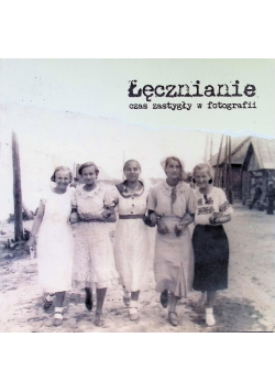 Łęcznianie czas zastygły w fotografii