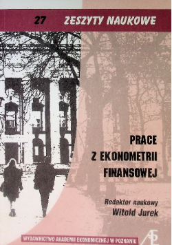Zeszyty Naukowe Tom 27 Prace z ekonometrii finansowej