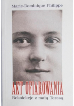 Akt ofiarowania Rekolekcje z małą Teresą