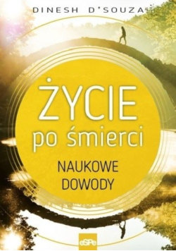 Życie po śmierci. Naukowe dowody