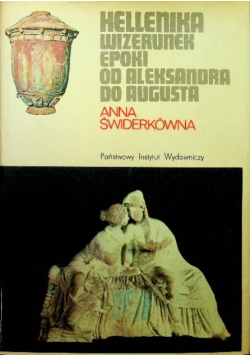 Hellenika wizerunek epoki od Aleksandra do Augusta