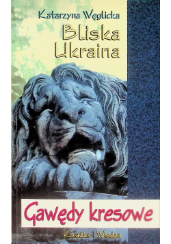 Gawędy kresowe bliska Ukraina