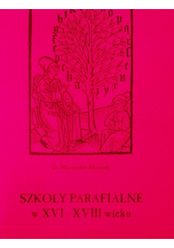 Szkoły parafialne w XVI - XVIII wieku