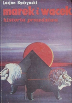 Marek i Wacek historia prawdziwa