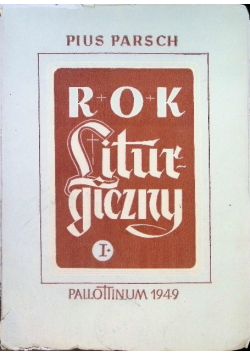 Rok liturgiczny Tom I 1949 r.