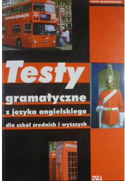 Testy gramatyczne z języka angielskiego dla szkół średnich i wyższych