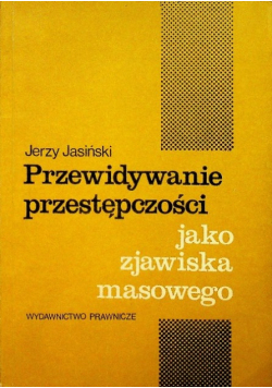 Przewidywanie przestępczości jako zjawiska masowego