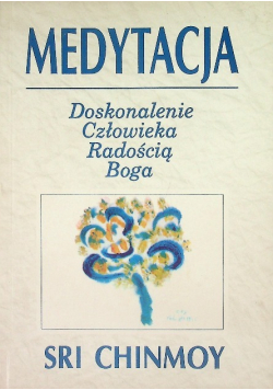 Medytacja Doskonalenie człowieka radością Boga