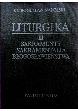 Liturgika III sakramenty sakramentalia błogosławieństwa