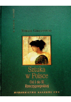 Sztuka w Polsce. Od I do III Rzeczypospolitej