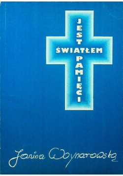 Jest światłem pamięci