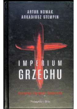 Imperium grzechu. Kronika zbrodni Kościoła