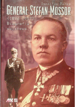 Generał Stefan Mossor 1896 - 1957