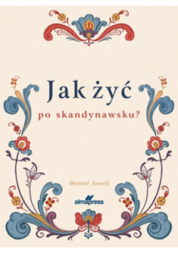 Jak żyć po skandynawsku