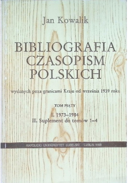 Bibliografia czasopism polskich wydanych poza granicami Kraju od września 1939 roku Tom 5