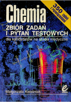 Chemia Zbiór zadań i pytań testowych dla kandydatów na studia medyczne