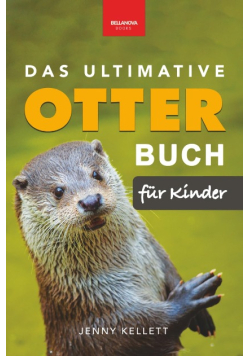 Das Ultimative Otter Buch fur Kinder