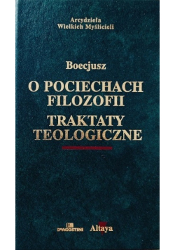 O pociechach filozofii traktaty teologiczne