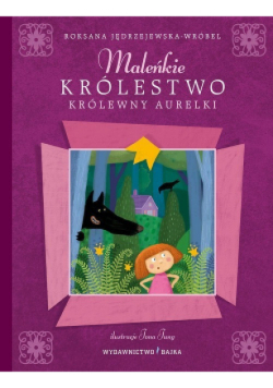 Maleńkie królestwo królewny Aurelki
