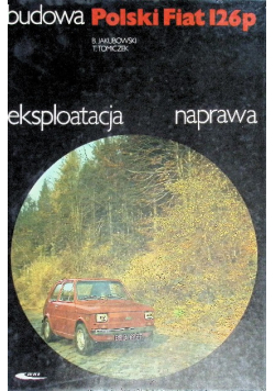 Polski Fiat 126p Budowa eksploatacja naprawa