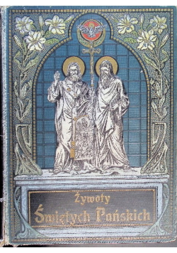 Żywoty Świętych Pańskich na wszystkie dnie roku 1927 r.
