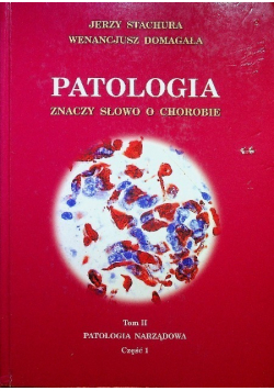 Patologia znaczy słowo o chorobie Tom II